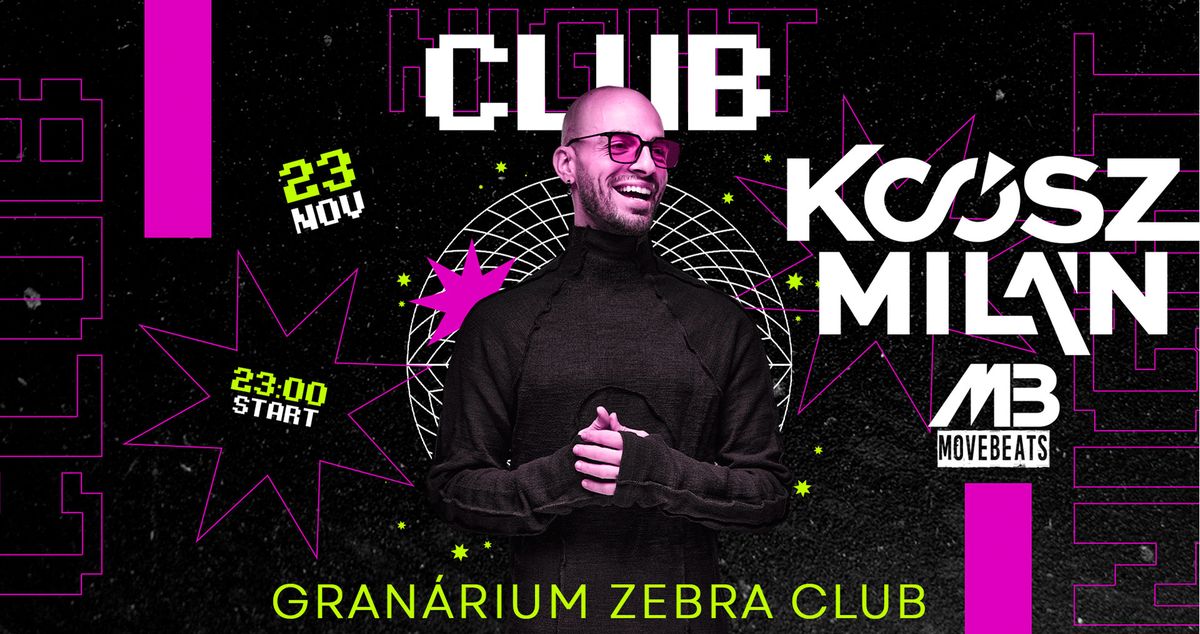 CLUB NIGHT \/\/ KO\u00d3SZ MIL\u00c1N \/ MOVEBEATS \/\/ 11.23.