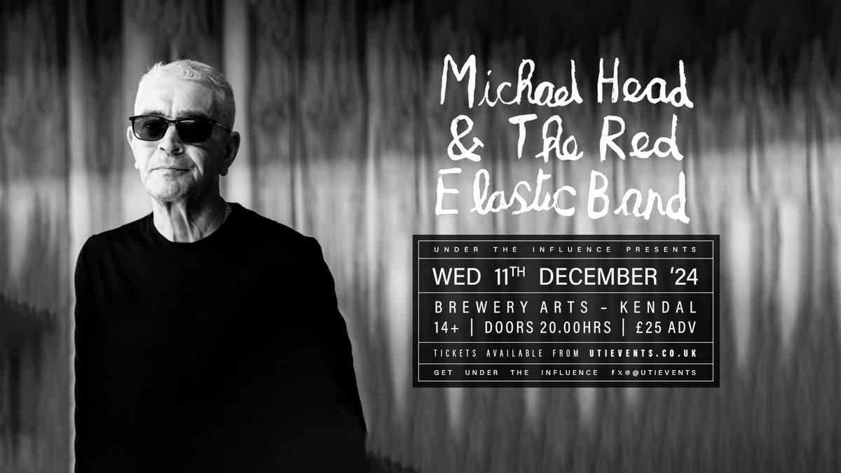  MICHAEL HEAD & THE RED ELASTIC BAND | BREWERY ARTS | KENDAL