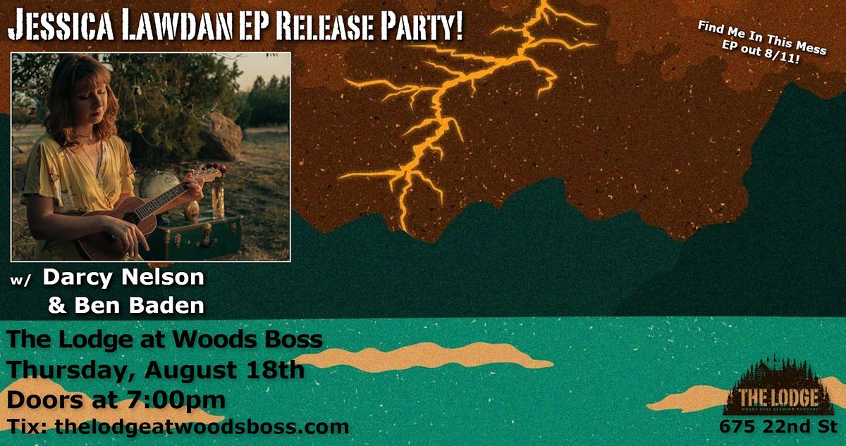 JessIca Lawdan EP Release Party w\/ Darcy Nelson & Bennie and the Frets