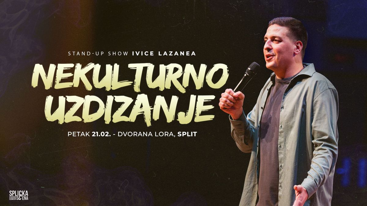 "Nekulturno uzdizanje" u Splitu: stand-up show Ivice Lazanea