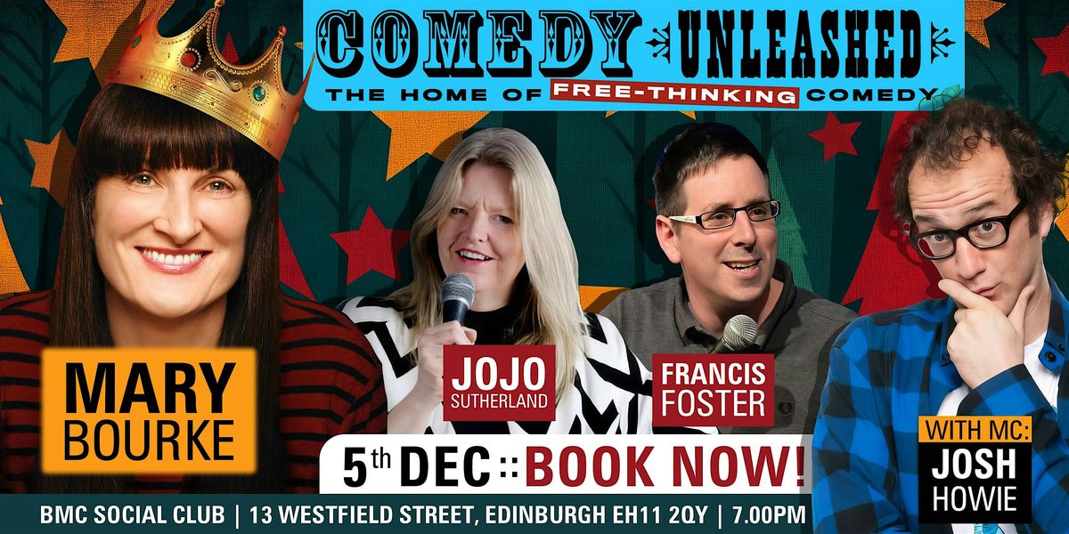 Edinburgh: Mary Bourke, Josh Howie, Francis Foster at Comedy Unleashed