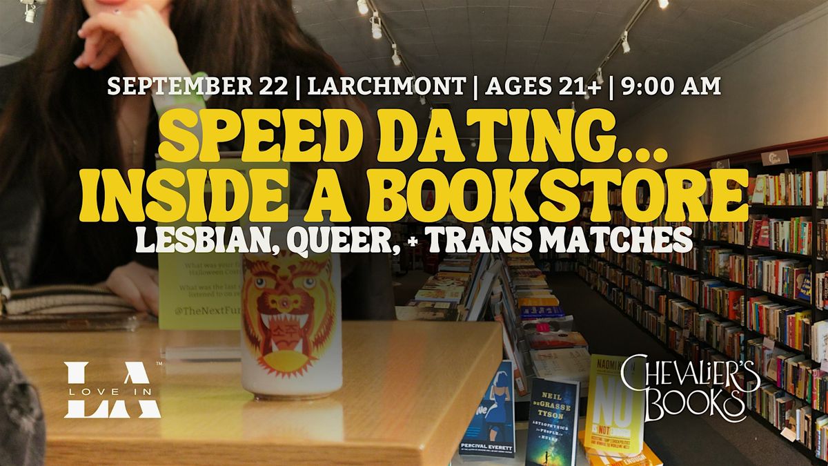 Speed Dating in a Bookstore |Queer, Lesbian, Trans Matches | Larchmont |21+