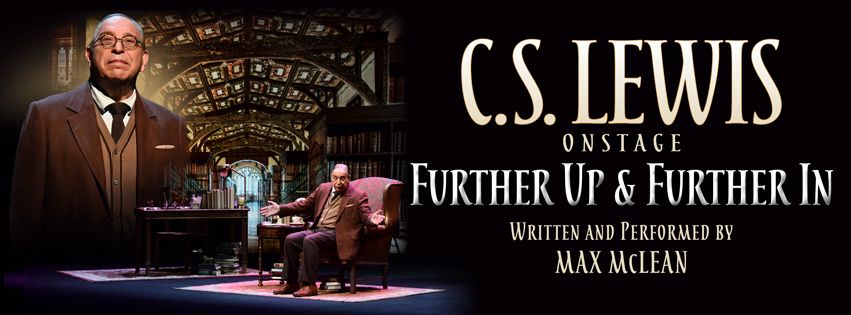 C.S. Lewis On Stage: Further Up & Further In