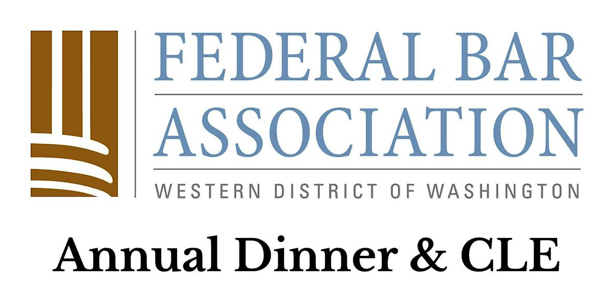 2024 Federal Bar Association of the WDWA - Annual CLE