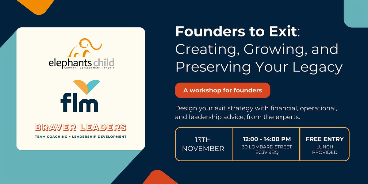 Founders to Exit Workshop: Creating, Growing, and Preserving Your Legacy