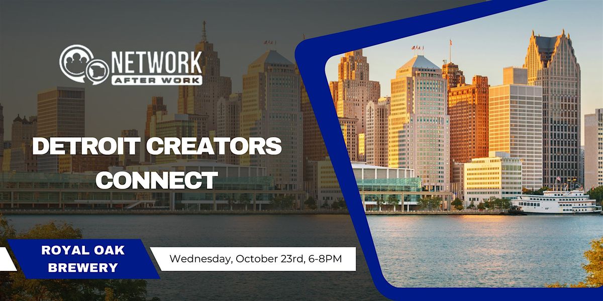 Network After Work Detroit Creators Connect