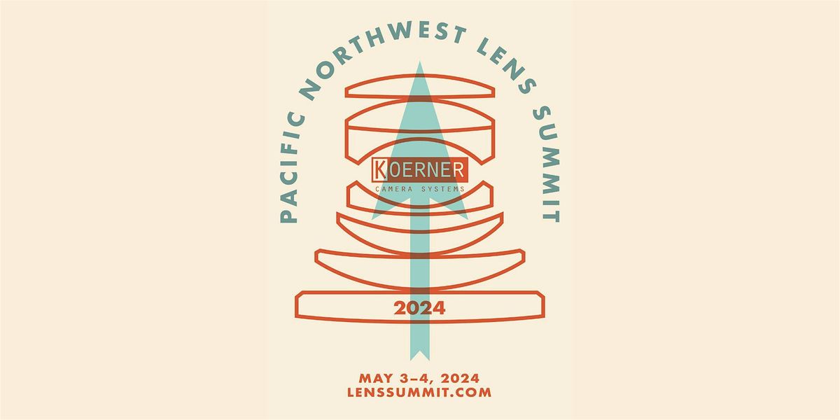 2024 Pacific Northwest Lens Summit