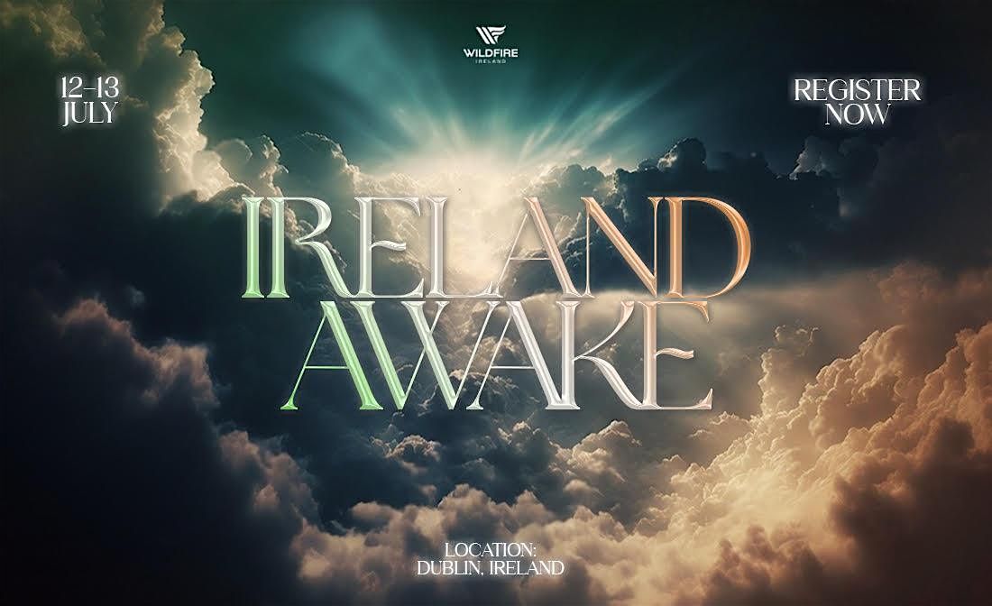 Ireland Awake 2024 - 12th July 2024 - 13th July 2024