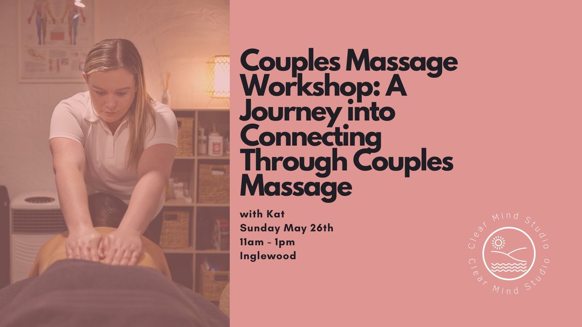 Couples Massage Workshop: A Journey into Connecting Through Couples Massage