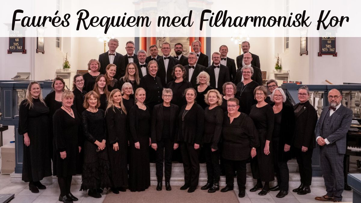 Faur\u00e9s Requiem med Filharmonisk Kor