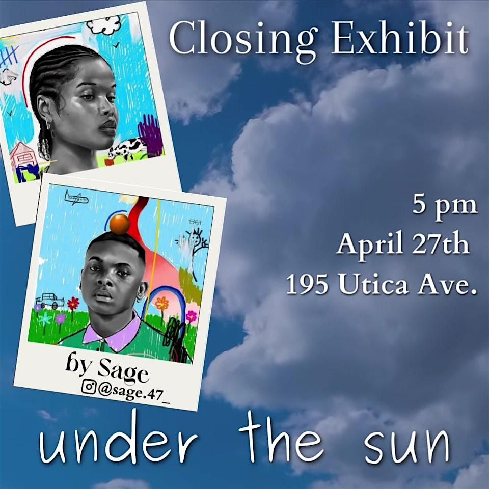 Closing Art Exhibit: Under the Sun by Sage
