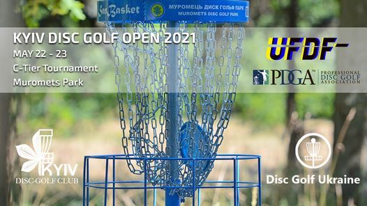 Kyiv Open 2021 22 23 05 2021 Muromets Disc Golf Park Slavutich 22 May To 23 May 18марта 2022 Ukrainian Open Championship диско киев расписание