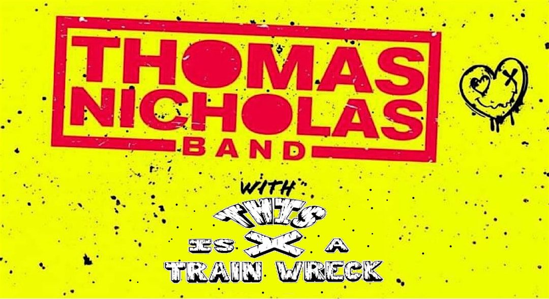This is a Train Wreck @ the Whiskey w\/the Thomas Nicholas band