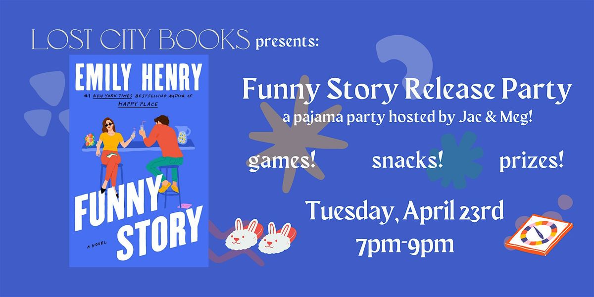 Funny Story Release Party