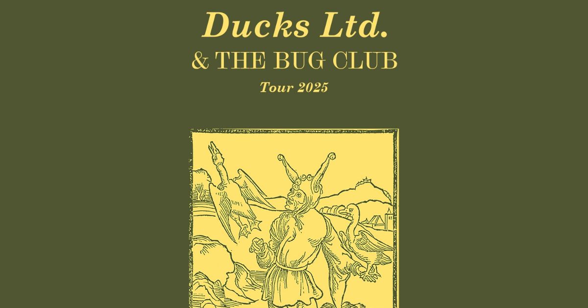 Ducks Ltd. \/ The Bug Club at Polaris Hall