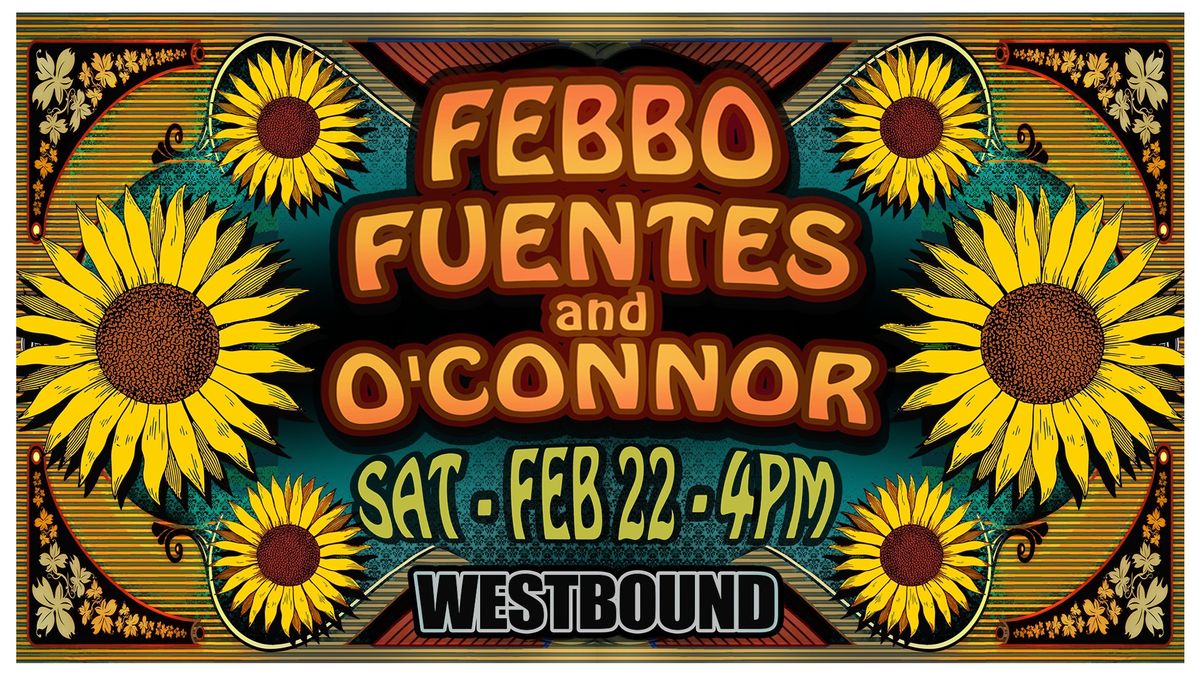 Febbo, Fuentes and O'Connor - Live at Westbound