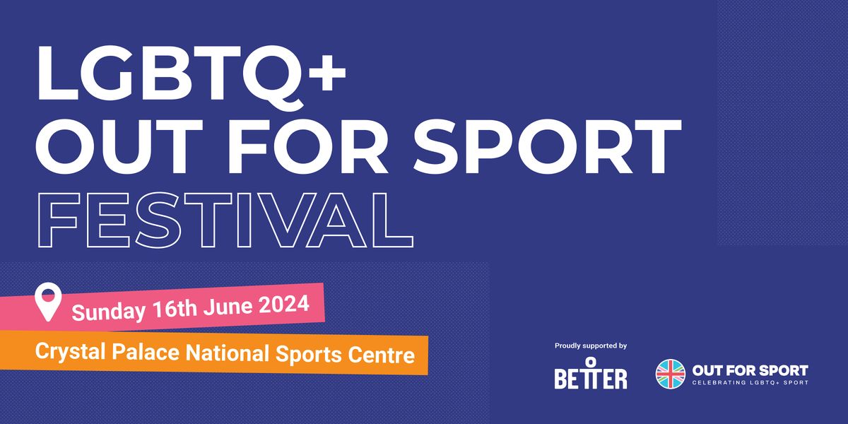 LGBTQ+ Out For Sport Festival supported by Better