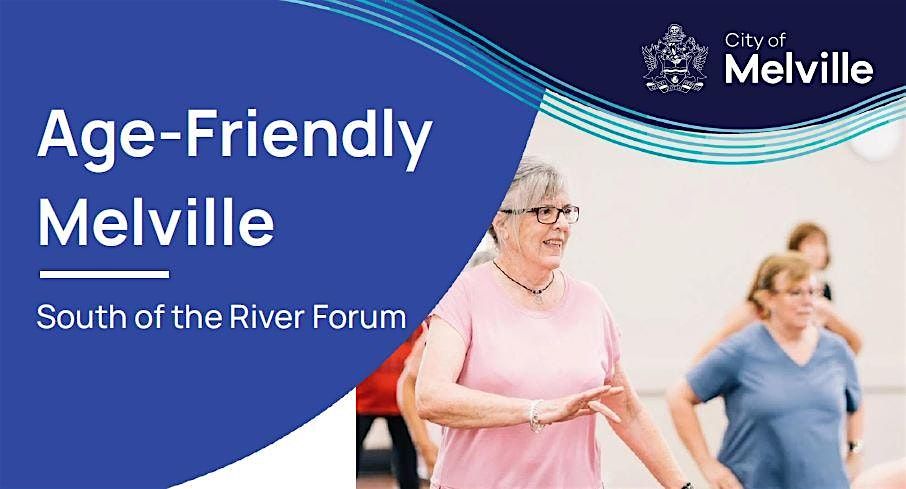 Age-Friendly Melville - South of the River Forum - Stay on Your Feet