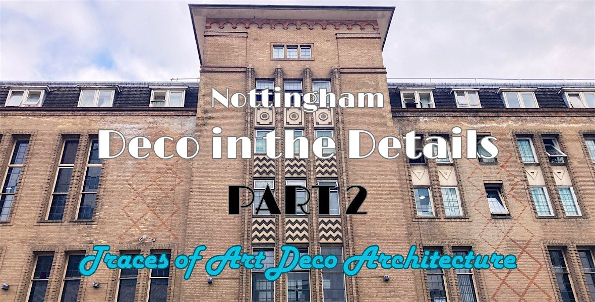 Nottingham: Deco in the Details PART 2