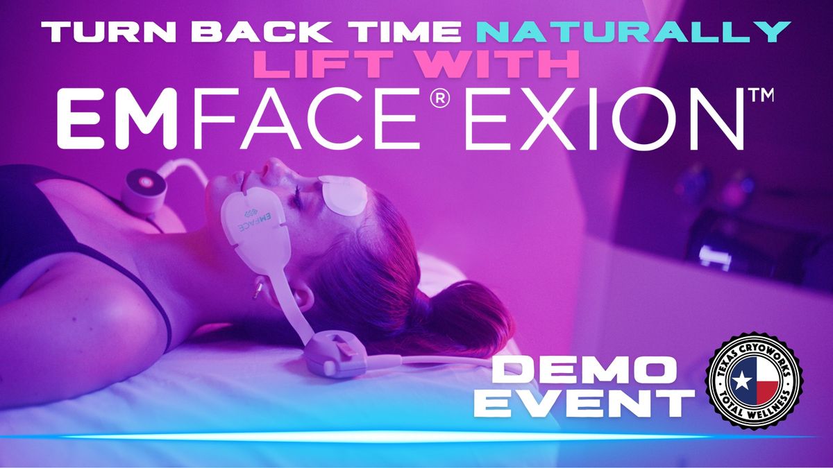 Turn Back Time NATURALLY: Lift with EmFace\u00ae and Exion\u2122