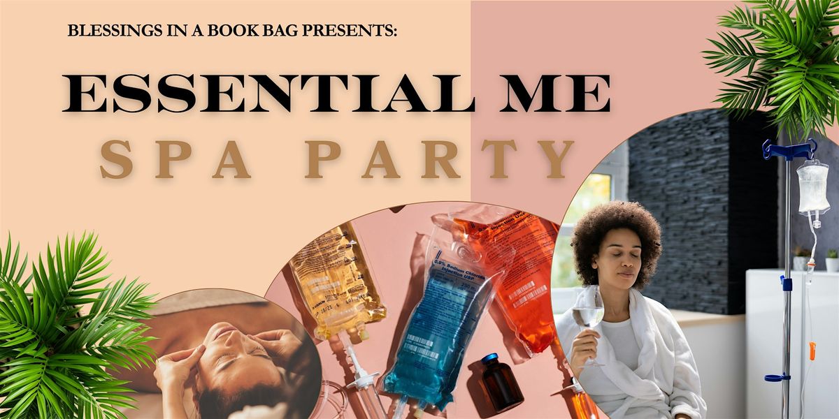 Blessings in a BookBag Presents: Essential Me Spa Party