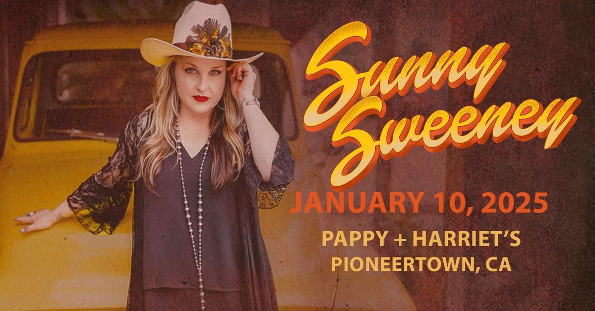 SUNNY SWEENEY - PIONEERTOWN, CA with Special Guest ERIN ENDERLIN