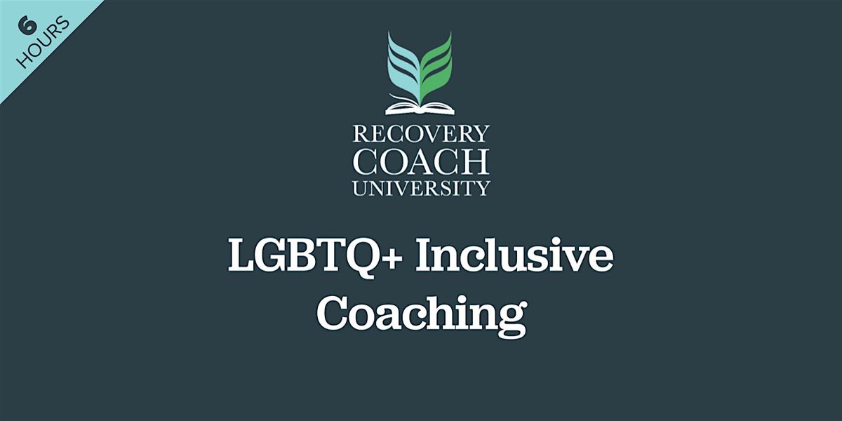 6 Hr. LGBTQ+ Inclusive Coaching (Dec 2024)