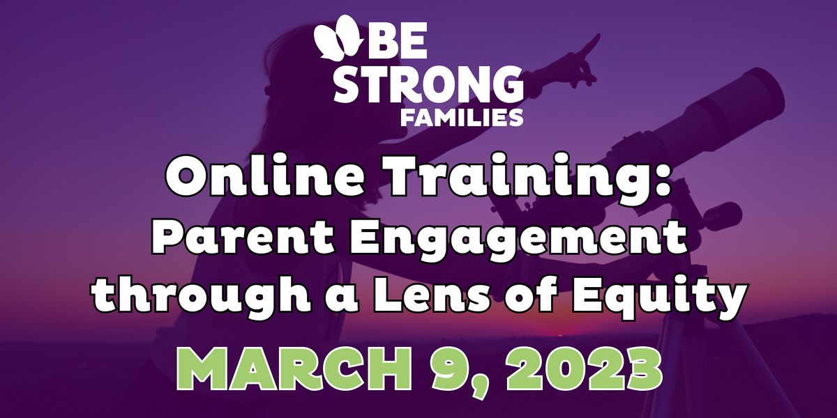 Online Training: Parent Engagement  through a Lens of Equity