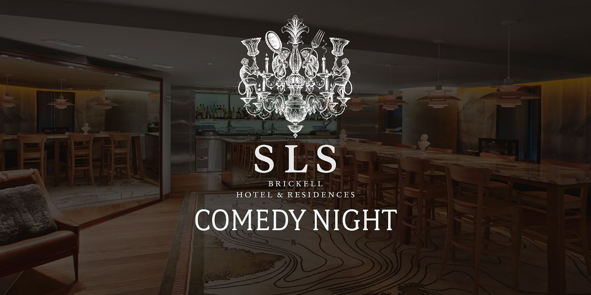 SLS Brickell Comedy Night (Wednesday)