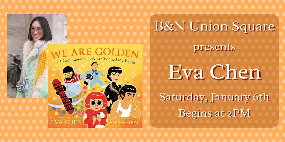 Eva Chen celebrates WE ARE GOLDEN at B&N Union Square, Barnes & Noble