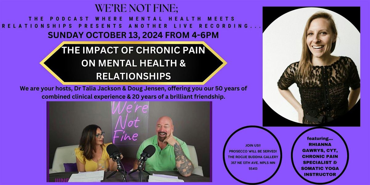 We're Not Fine Pod; How Chronic Pain Impacts Mental Health & Relationships