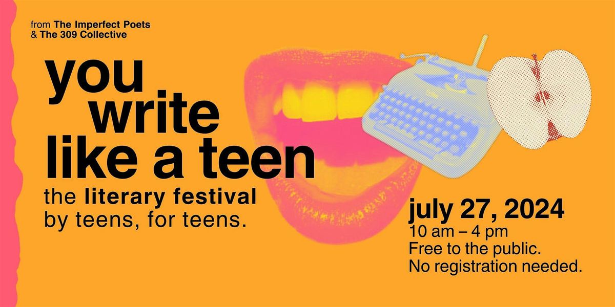 You Write Like a Teen: Literary Festival by Teens, for Teens