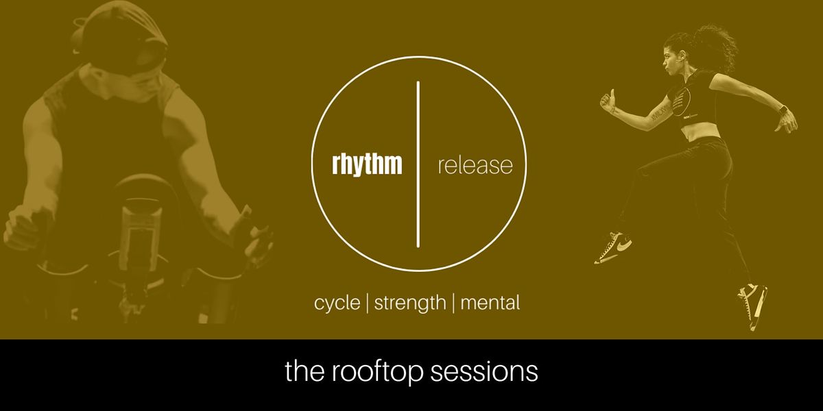 rhythm | release: the rooftop sessions (wednesday | cycle | 6am) - new