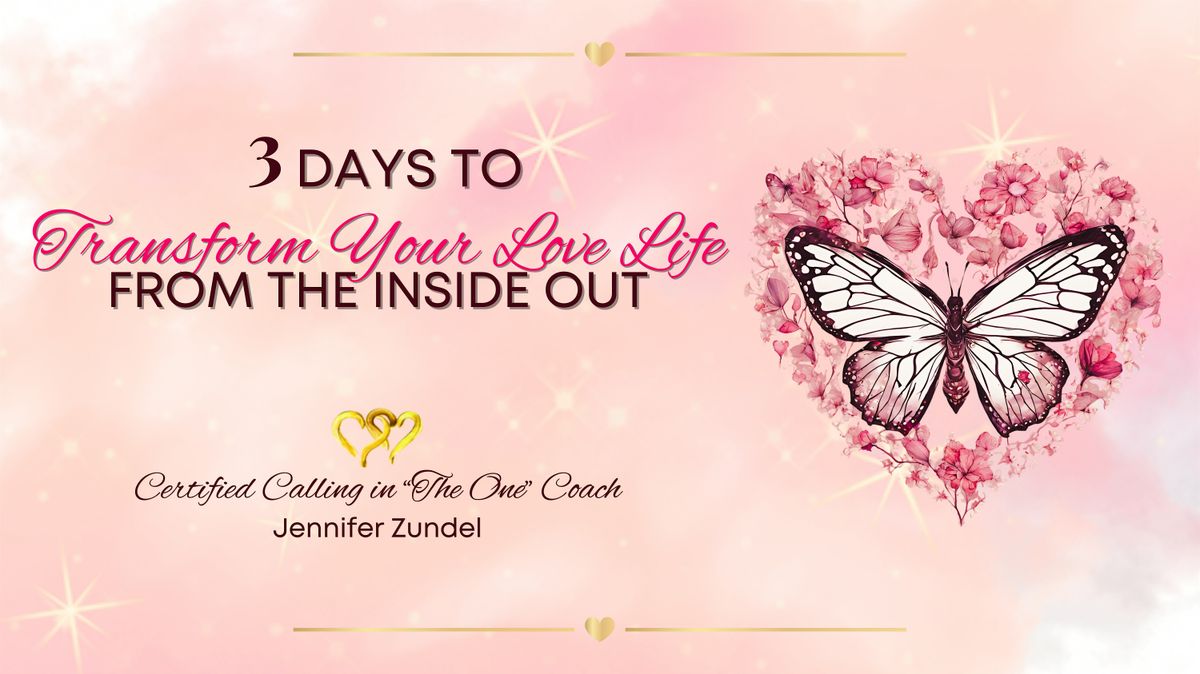 3 Days to Transform Your Love Life From The Inside Out Challenge Series