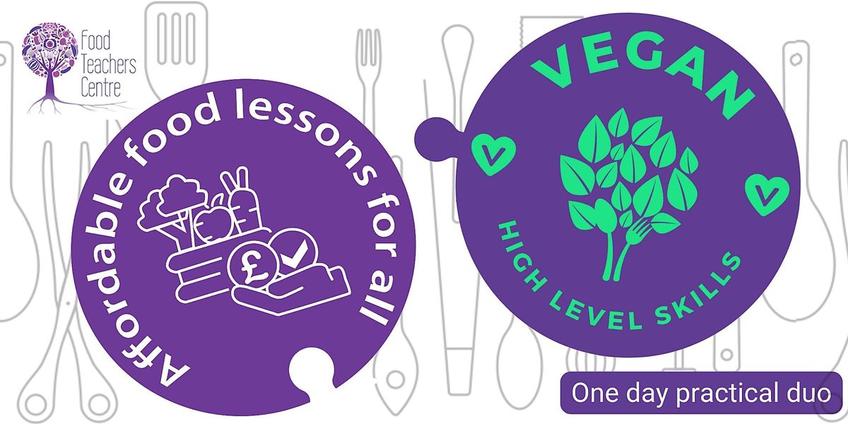 Vegan High Level Skills and Affordable Food Lessons(Practical DUO) NEWBURY