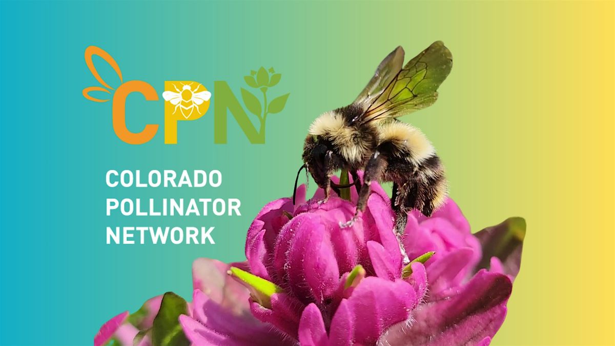 2024 Colorado Pollinator Summit: New Terrain for Pollinator Conservation