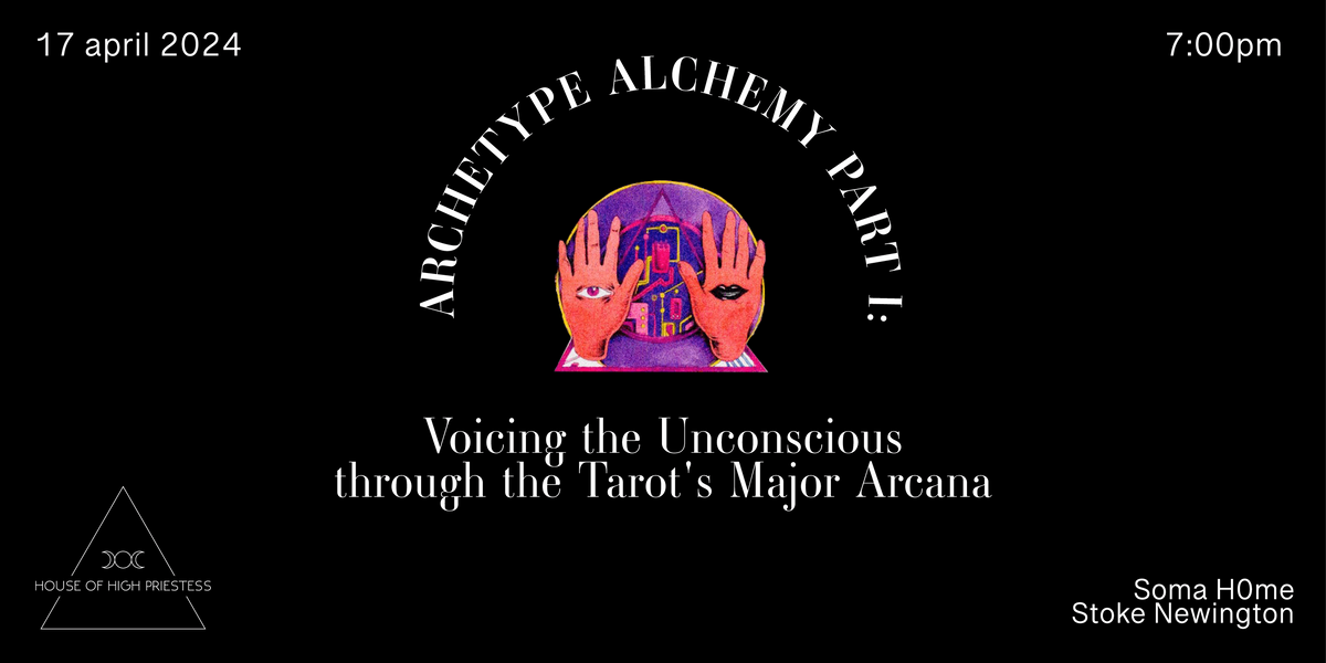 Archetype Alchemy Part I: Voicing the Unconscious through the Major Arcana