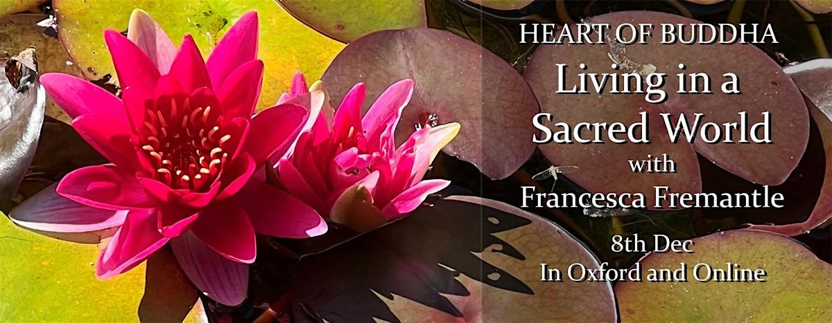 "Living in a Sacred World" - A Heart of Buddha talk by Francesca Fremantle