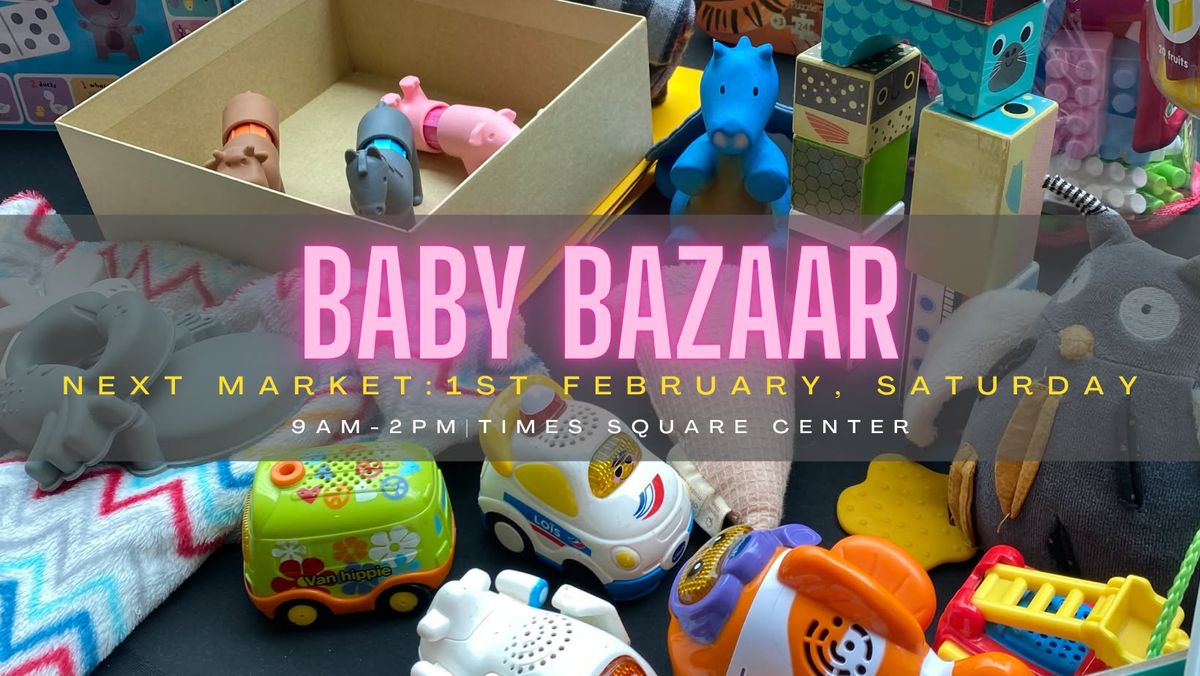 Baby Bazaar Times Square - 1st February, Saturday