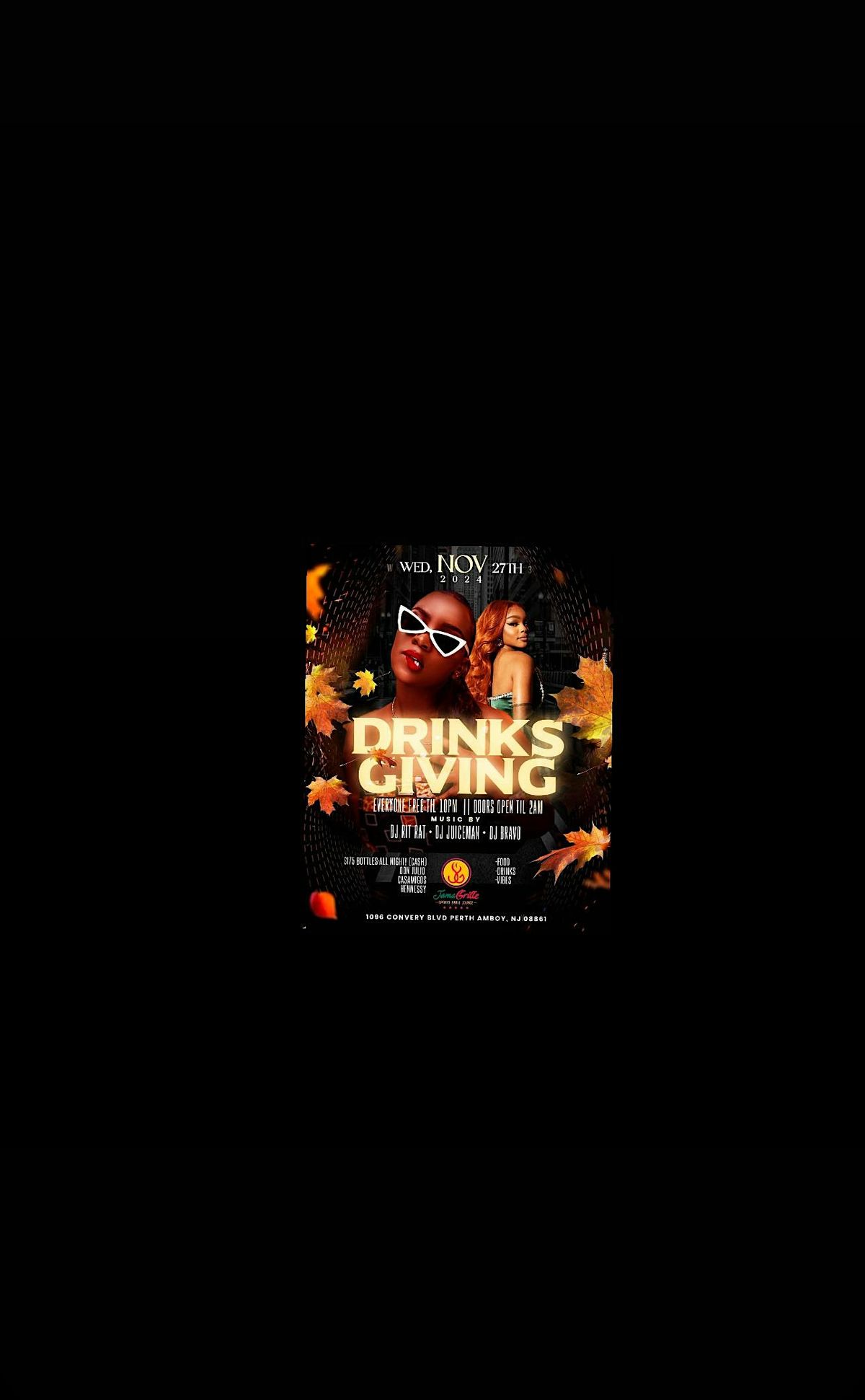 "DRINKSGIVING," (Thanksgiving Eve) AT JAMAGRILLE!! EVERYONE FREE TIL 10PM!!