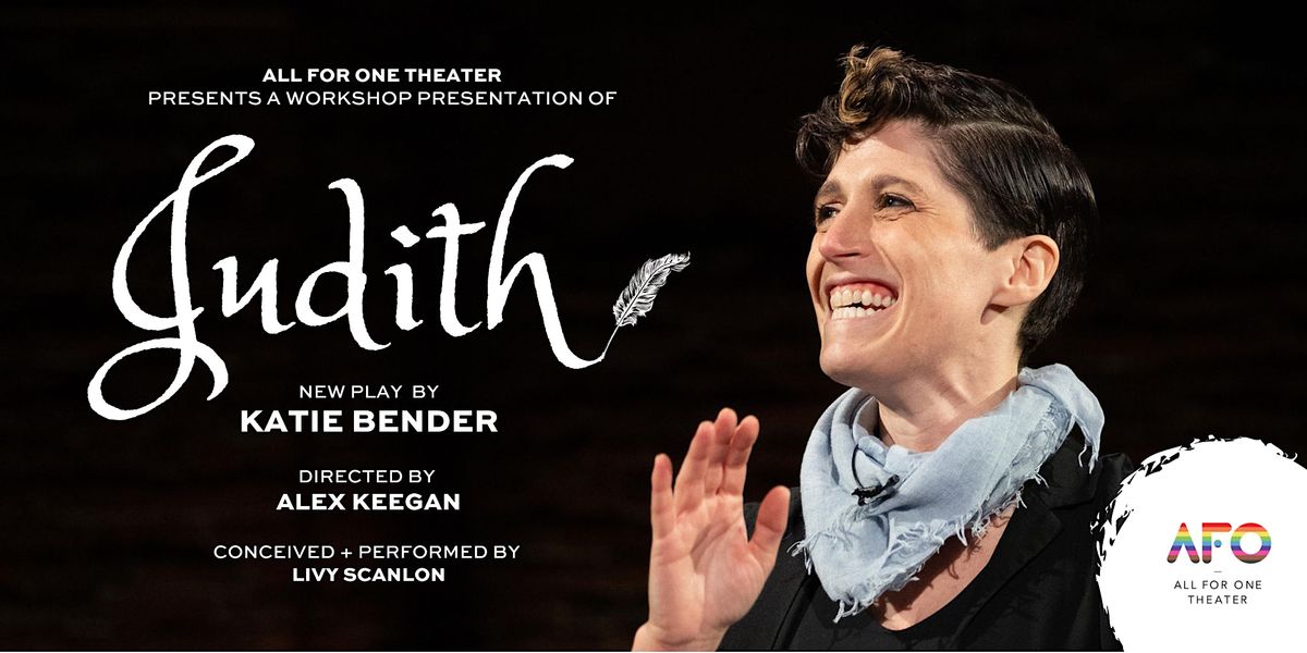 Workshop Presentation of Judith, New Play by Katie Bender