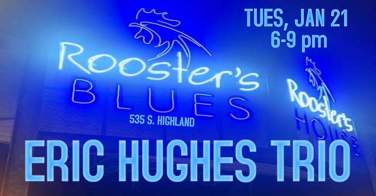 Eric Hughes Trio at Rooster's on Highland