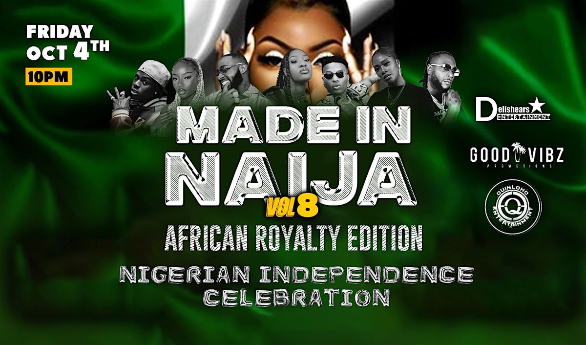 Made In Naija Vol 8 : Nigerian Independence Party - African Royalty Edition