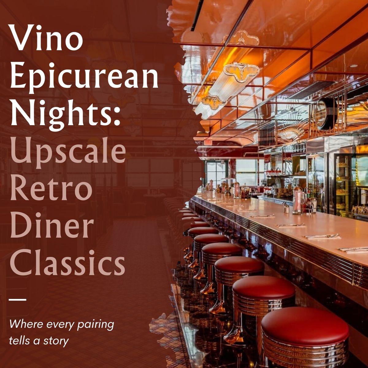 Vino Epicurean Nights: Upscale Retro Diner Classics | 11\/23