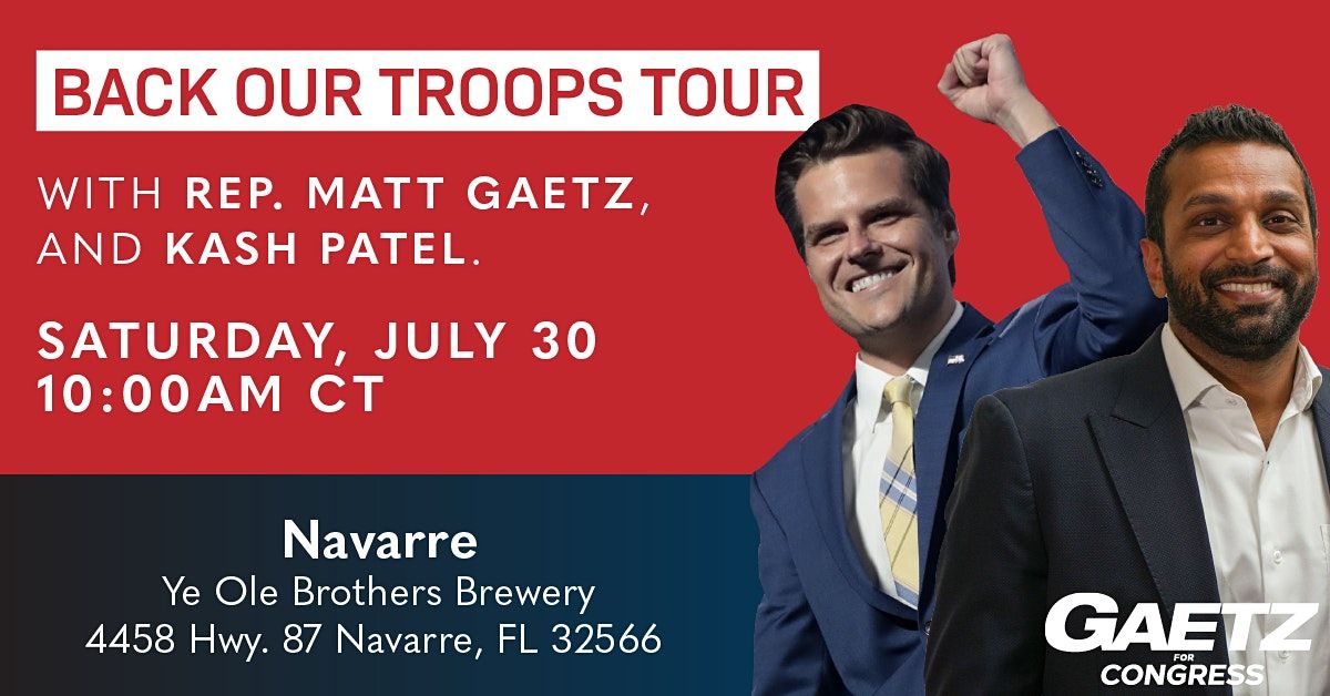 Back Our Troops Tour with Matt Gaetz and Kash Patel (Navarre, FL)