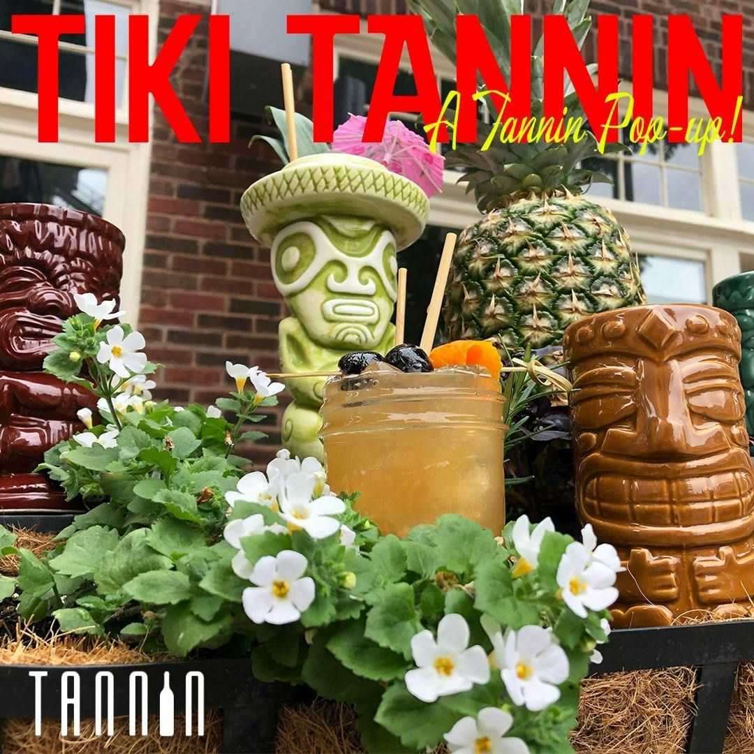 Tiki Tannin ? A Tannin Wine Bar & Kitchen Pop-up