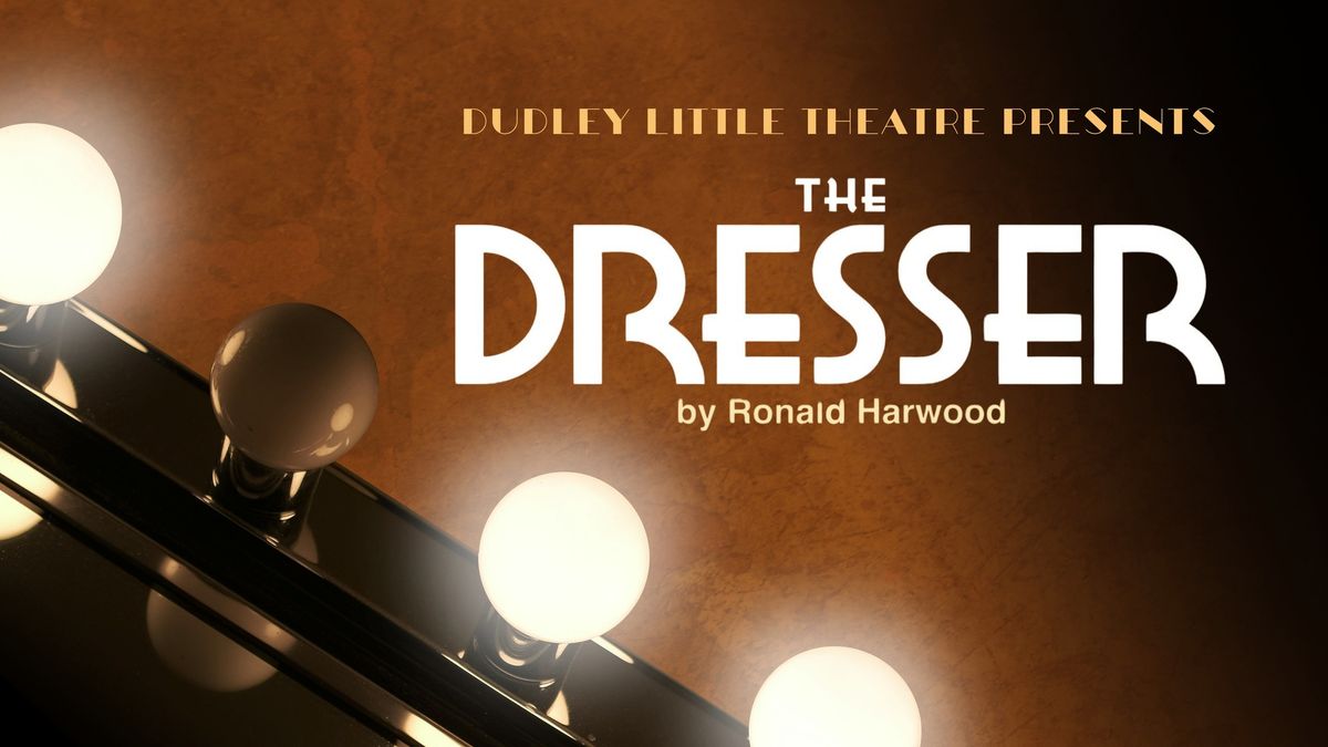 The Dresser | Dudley Little Theatre 2025