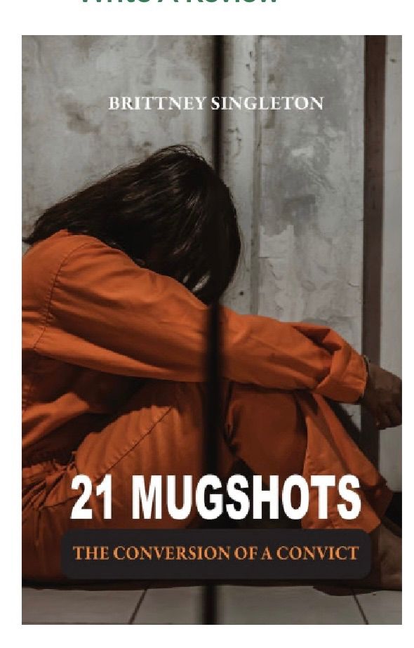 Brittney Singleton, author of 21 Mugshots will be with us to share her personal testimony.