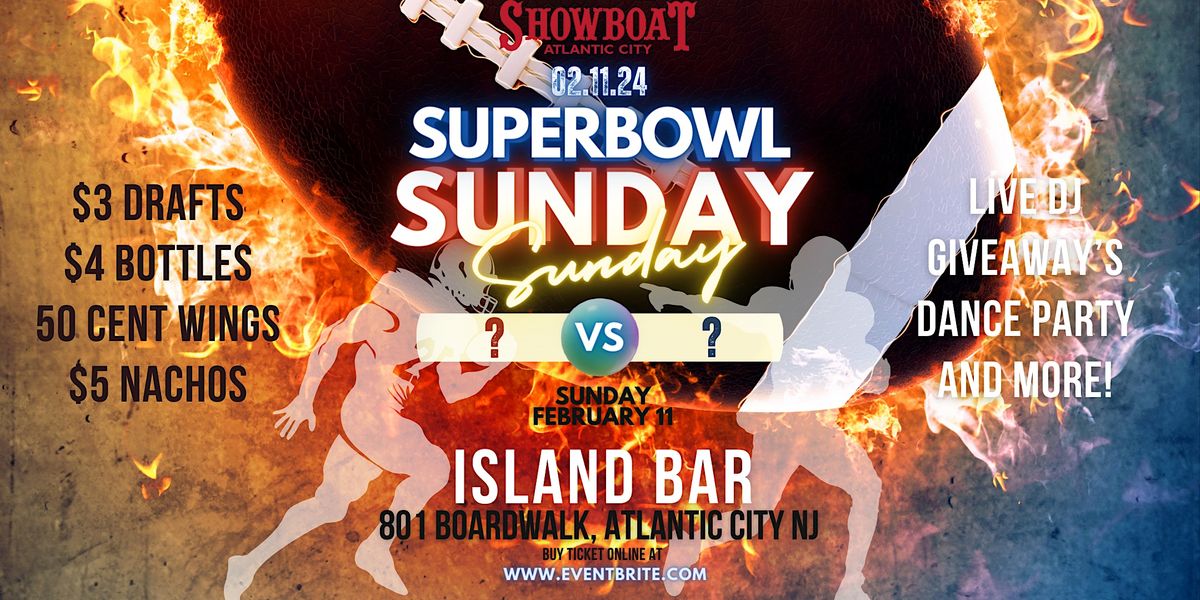 SuperBowl Sunday at Island Bar - Showboat Hotel & Resort