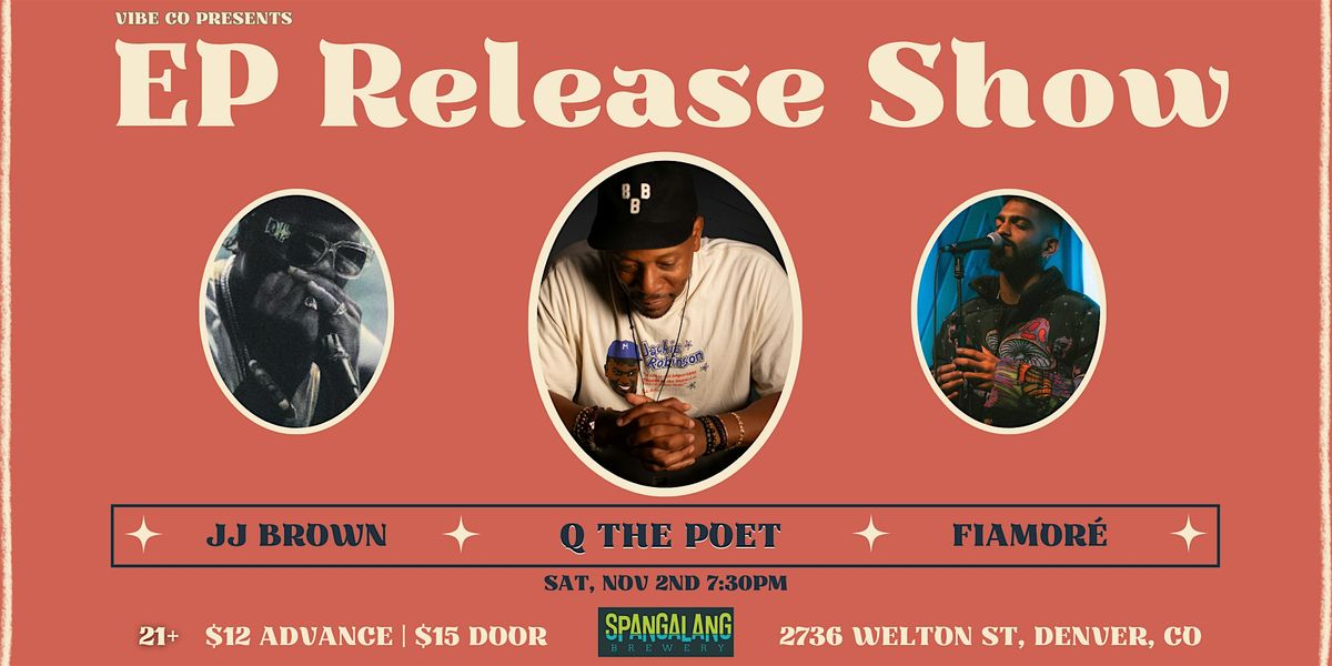 Q The Poet - EP Release Show feat. JJ Brown & Fiamor\u00e9